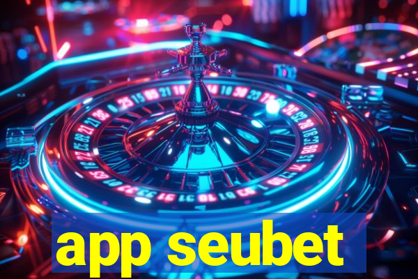 app seubet